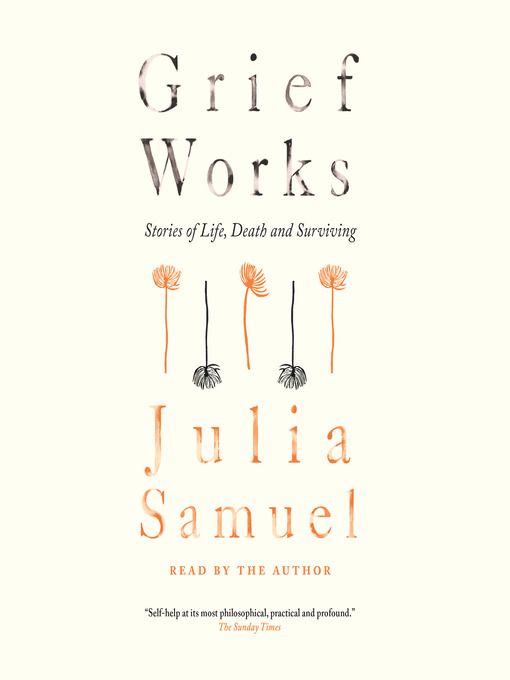 Title details for Grief Works by Julia Samuel - Available